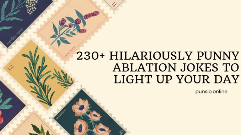 230+ Hilariously Punny Ablation Jokes to Light Up Your Day